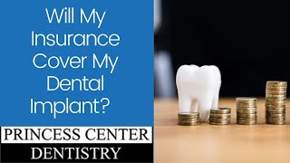 Will my insurance cover my dental implant?