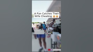 Fan Catches Wife Cheating 😮😮