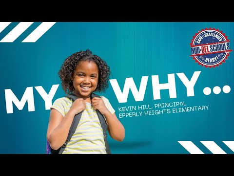 “My Why" message with Kevin Hill, principal at Epperly Heights Elementary School.