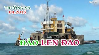 TRƯỜNG SA (2015.April.24) - ĐẢO LEN ĐAO @MIN-GO