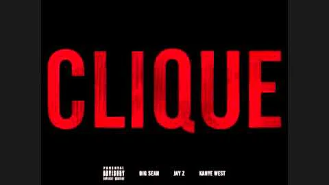 CLIQUE FT. KANYE WEST, BIG SEAN, AND JAY-Z