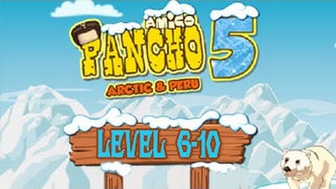Amigo Pancho 5 Arctic Peru Walkthrough Level 6－10 （Html5）
