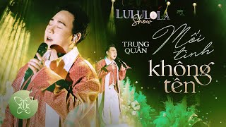 Mối Tình Không Tên L Trung Quân X Đình Nguyễn X Lê Chí Trung Live Cover At Lululola