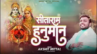 SITARAM HANUMAN ! सीताराम हनुमान ! Akshit Mittal  ! Ram Dhuni