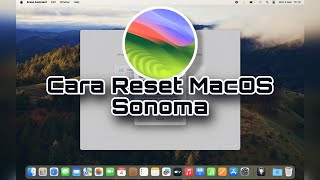 Cara reset pabrik atau kembali pengaturan awal macOS Sonoma