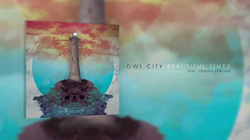 Owl City - Beautiful Times (feat. Lindsey Stirling) [Official Audio]