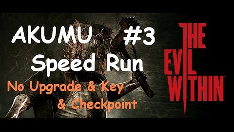 #3 The Evil Within 邪靈入侵 *AKUMU speed run*(No Upgrade & Key & Checkpoint) 4:07:13