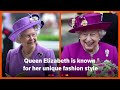 A look at queen elizabeths unique fashion style
