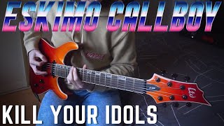 Eskimo Callboy - Kill Your Idols | DUAL GUITAR COVER (2021)