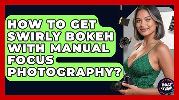 How To Get Swirly Bokeh With Manual Focus Photography? - Image Review Studio