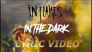 IN FLAMES - In The Dark [LYRIC VIDEO]