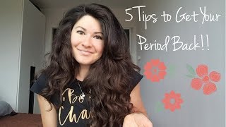 FIVE TIPS TO GET YOUR PERIOD BACK + Why is your period so important for your health??