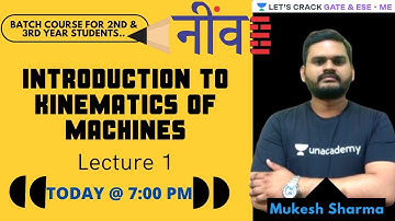L01 |  Introduction To Kinematics Of Machines | NEEV Batch Course for GATE/ESE | Mukesh Sharma
