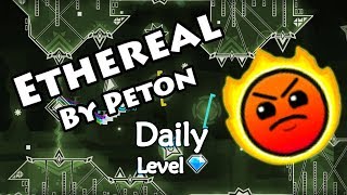 Geometry Dash - Ethereal (By Peton) ~ Daily Level #320