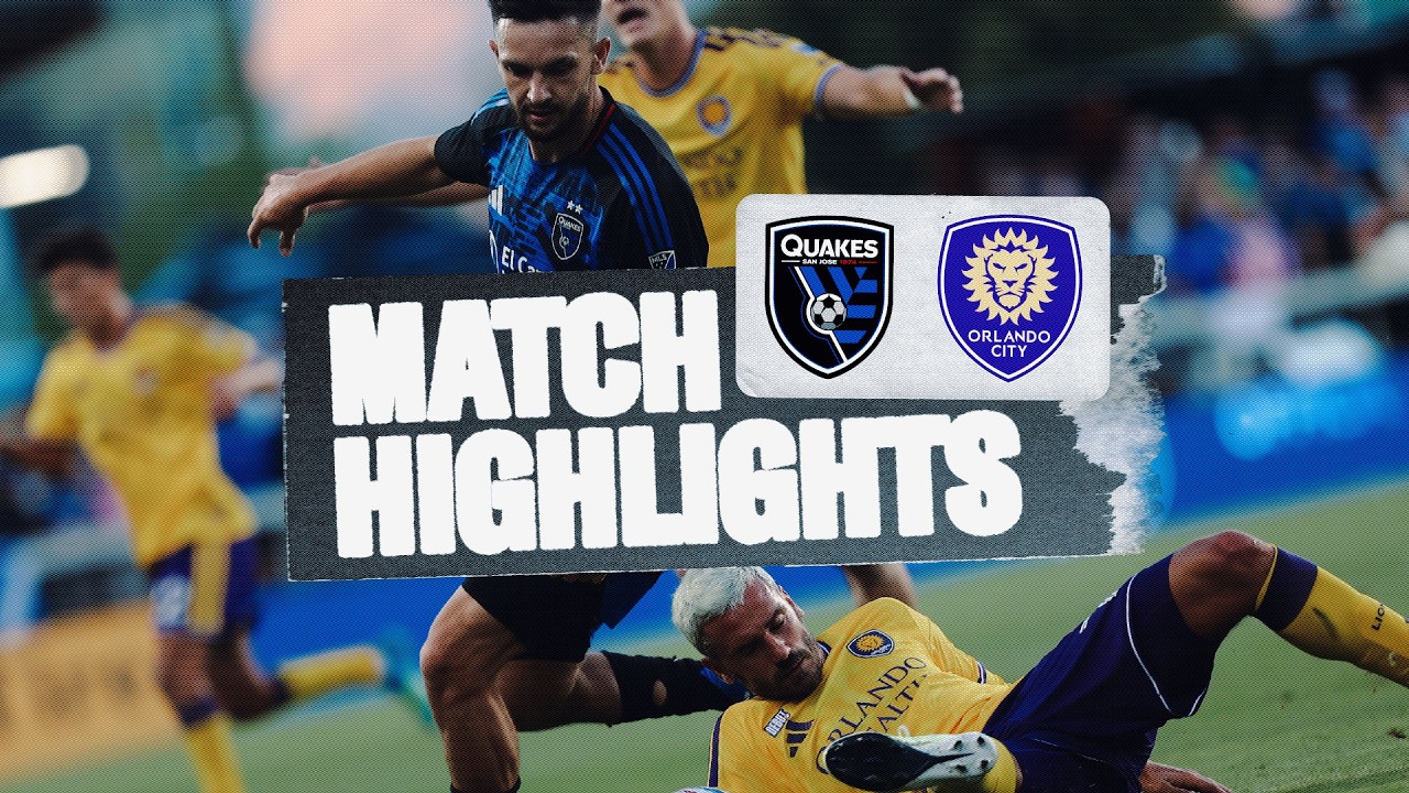 MATCH HIGHLIGHTS: San Jose Earthquakes vs Orlando City SC | July 22, 2026
