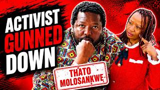 'He told us he was already a dead man' - Activist Thato Molosankwe Killed, SA Demands Answers