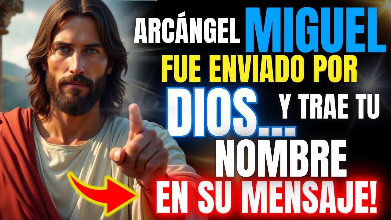 ¡El Arcángel Miguel fue enviado por Dios… y trae tu nombre en su mensaje!