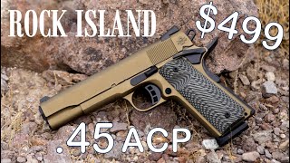 Rock Island .45 ACP Tactical  Best $499 I Ever Spent On a .45 Auto Pistol! M1911A1 FS Burnt Bronze