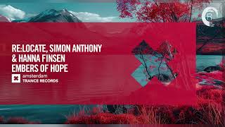 Re:Locate \u0026 Simon Anthony \u0026 Hanna Finsen - Embers Of Hope [Amsterdam Trance] Extended