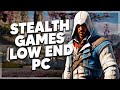 10 best stealth games for your low end pc 