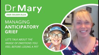 🐾 Dr. Mary: Managing Anticipatory Grief (Feat. Coleen Ellis)