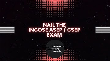 Pass the INCOSE ASEP/CSEP exam FIRST TIME