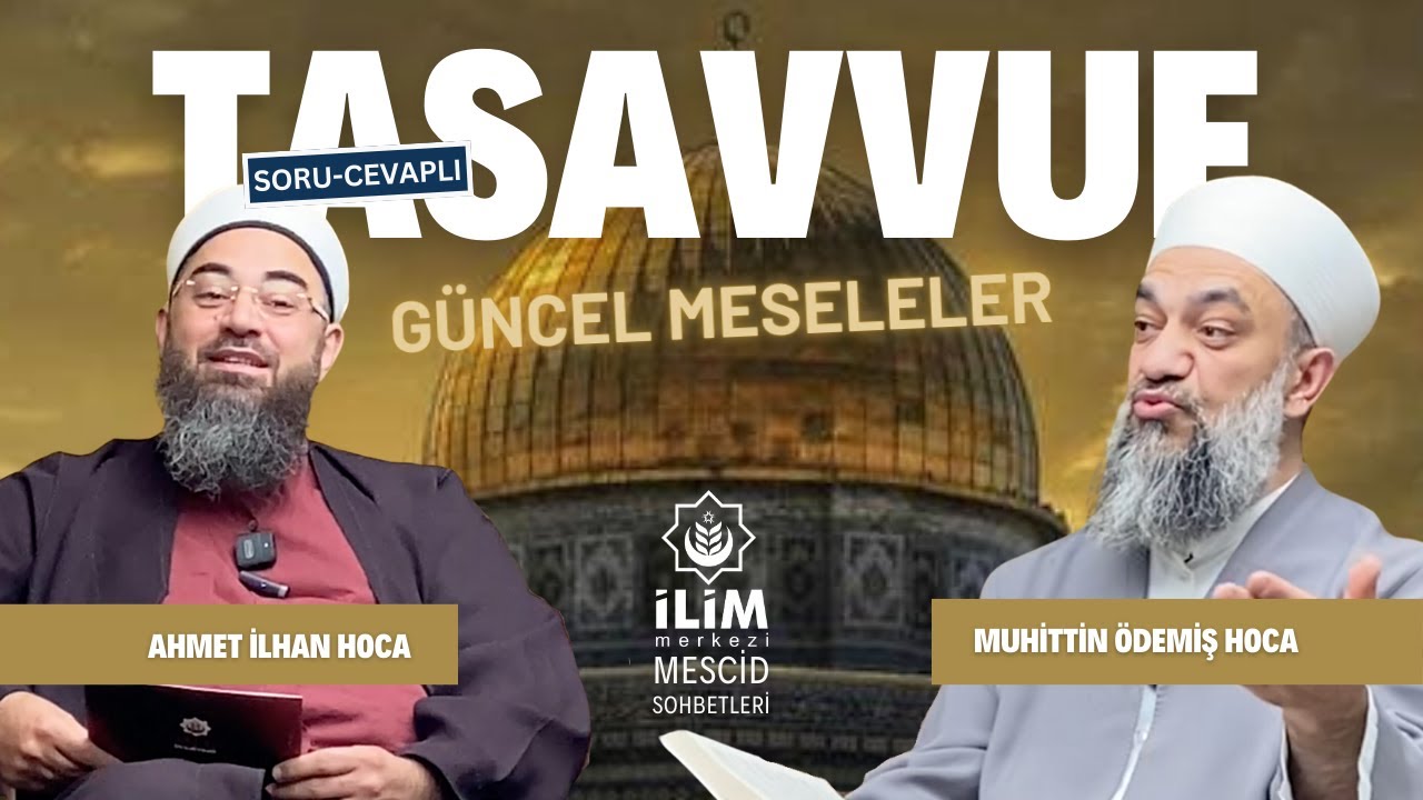 Soru-Cevaplı #Tasavvuf Sohbeti - Muhittin Ödemiş Hoca, Ahmet İlhan Hoca  -  İlim Merkezi #ismailağa