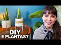 DIY: FUI DESAFIADA A FAZER CACHEPÔ E MONTAR DECORAÇÃO COM PLANTAS! | Maddu Magalhães