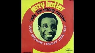 Video thumbnail of "Jerry Butler - Only The Strong Survive (1968)"