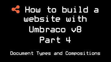 How to build a website with Umbraco v8 | Part 4 | Document Types and Compositions