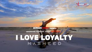 I Love Loyalty - أحبّ الوفاء- Muhammad Al Muqit - Most Beautiful Arabic Nasheed About Loyalty- 2024