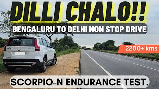 Bengaluru to Delhi | 2200+kms| ScorpioN Endurance Test| NH44 Non Stop Drive.