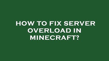 How to fix server overload in minecraft?