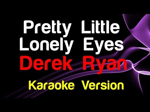 Video thumbnail for Derek Ryan - Pretty Little Lonely Eyes - King Of