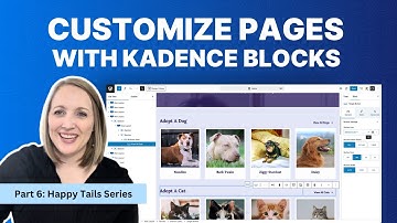 How To Customize Your Pages with Kadence Blocks | Part 6 Creating a WordPress Website with KadenceWP