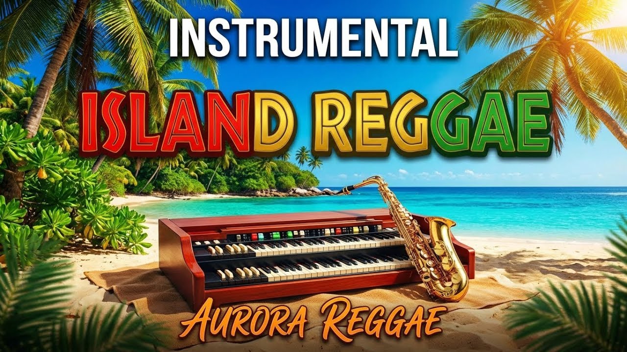 Island Reggae Instrumental Music – Relaxing Tropical Reggae for Work, Study & Stress Relief