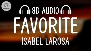 Isabel Larosa - Favorite 8D Audio 