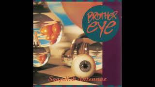 Brother Eye - The Song That Doesnt Exist