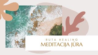 Atsipalaidavimo meditacija Jūra | Ruta Healing