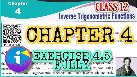 12TH MATHS | EXERCISE 4.5 FULLY IN ONE VIDEO | CHAPTER 4| GREATS GOKUL|  INVERSE TRIGONOMETRIC RATIO