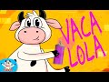 Mi Vaca Se Llama Lola | La Vaca Lola | Canciones Infantiles