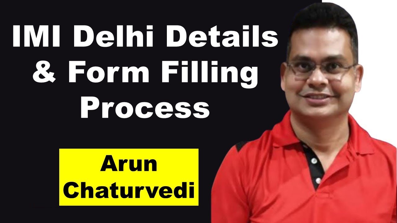 IMI Delhi Details & Form Filling Process | Arun Chaturvedi