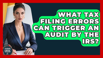What Tax Filing Errors Can Trigger an Audit by the IRS? | Avoiding Common Legal Mistakes News