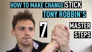 How To Make Change Stick- Tony Robbins 7 Master Step | Ben Ivey