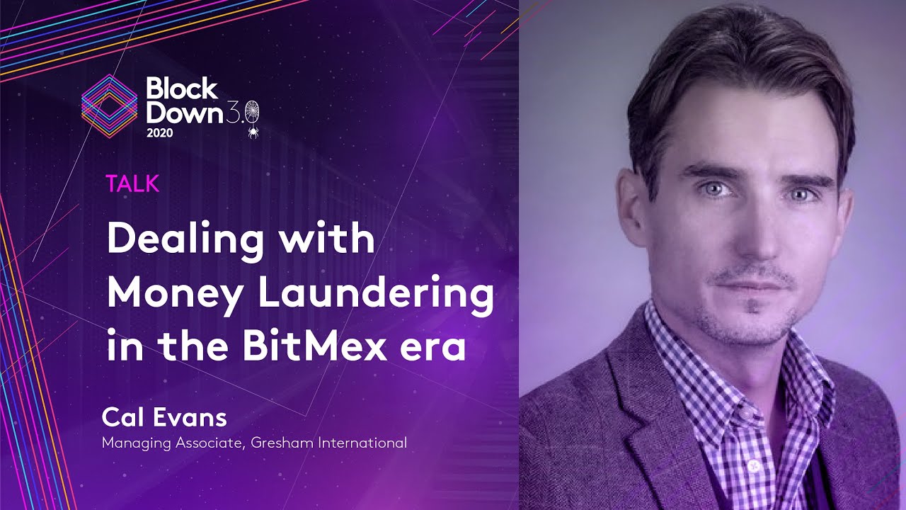 BlockDown 3.0 - Cal Evans -Dealing with Money Laundering in the BitMex era