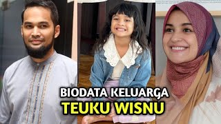 BIODATA KELUARGA TEUKU WISNU I Pasangan Artis Yang Paling Romantis - Gosip Artis Hari Ini