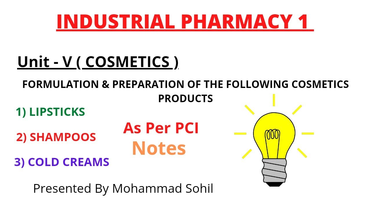 Cosmetics Industrial Pharmacy 1 Unit V Formulation & Preparation