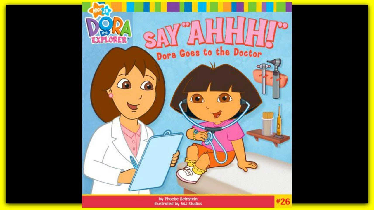 Dora the Explorer "DORA GOES TO THE DOCTOR" YouTube