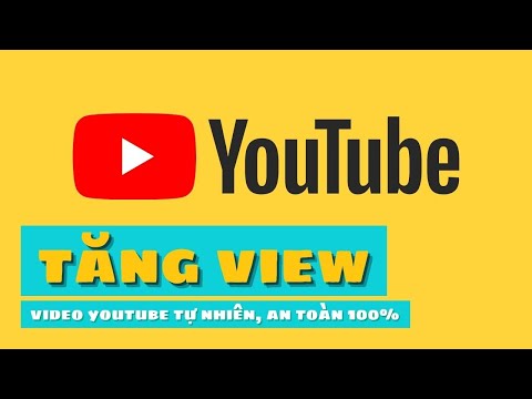 CÁCH TĂNG VIEW YOUTUBE TỰ NHIÊN, AN TOÀN 100%