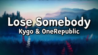 Kygo, OneRepublic - Lose Somebody (Lyrics Video)